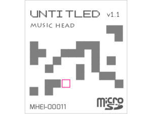 MUSIC HEAD 電子音楽音源集 | UNTITLED v1.1 - 生データを取り扱ったmicroSD作品。CDやレコードではなく直接的で高音質なWAVやmp3といった生のサウンドファイルに拘った製品です。サウンド的にエッジ感のあるシャープな音してます。5,000JPY (税込／送料無料)