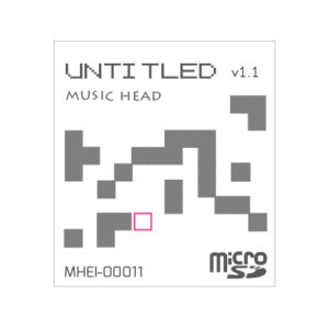 MUSIC HEAD 電子音楽音源集 | UNTITLED v1.1 - 生データを取り扱ったmicroSD作品。CDやレコードではなく直接的で高音質なWAVやmp3といった生のサウンドファイルに拘った製品です。サウンド的にエッジ感のあるシャープな音してます。5,000JPY (税込／送料無料)