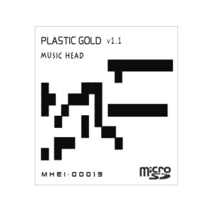 MUSIC HEAD 電子音楽音源集 | PLASTIC GOLD v1.1 - 生データを取り扱ったmicroSD作品。CDやレコードではなく直接的で高音質なWAVやmp3といった生のサウンドファイルに拘った製品です。サウンド的にエッジ感のあるシャープな音してます。TECHNO,Acoustic 5track 2,500JPY (税込／送料無料)